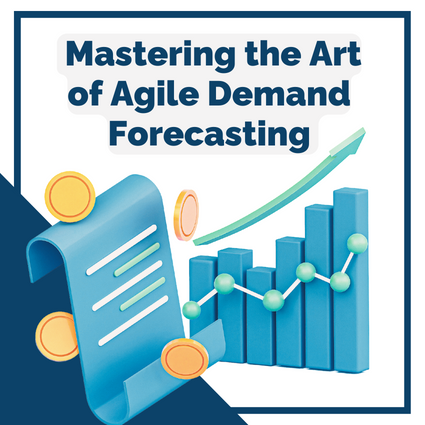 Mastering the Art of Agile Demand Forecasting